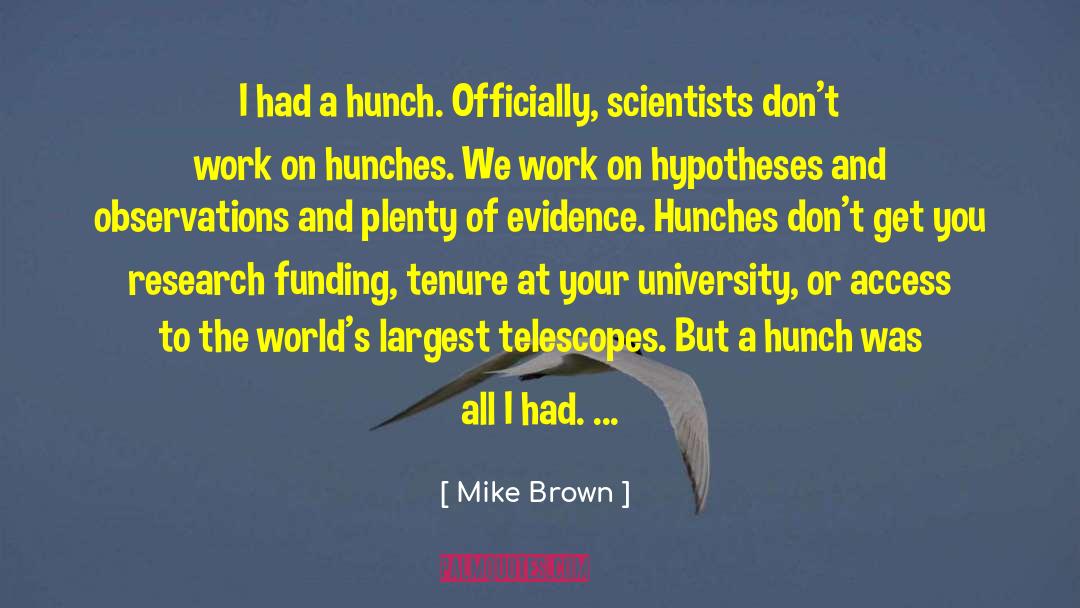Hunch quotes by Mike Brown