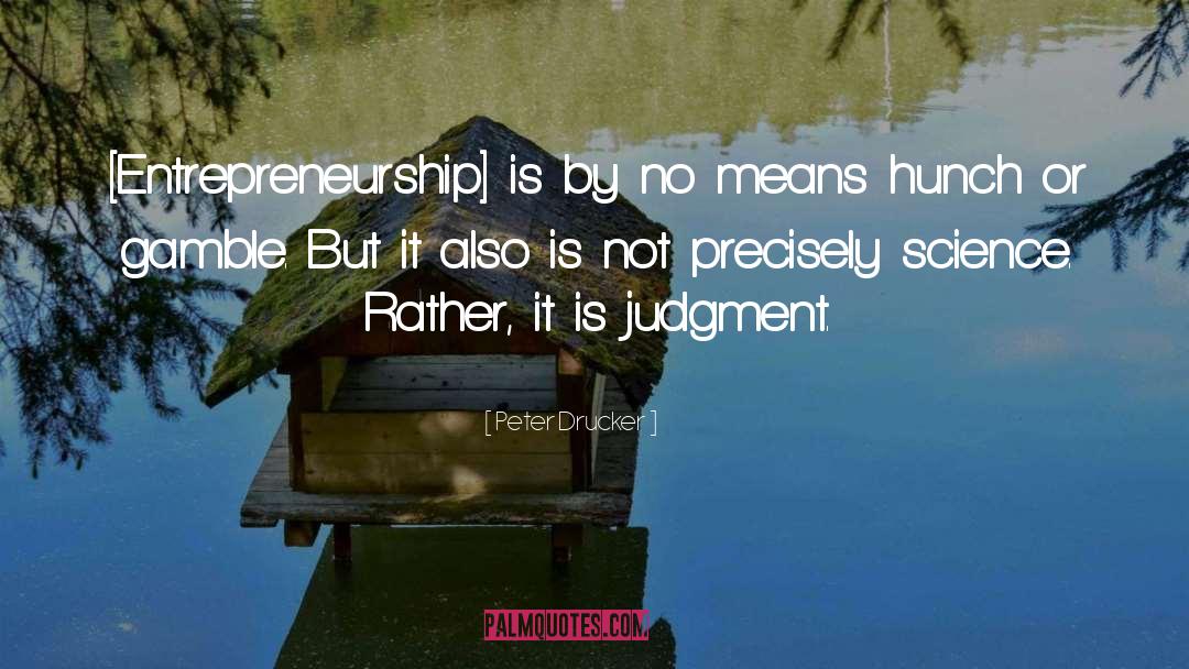 Hunch quotes by Peter Drucker