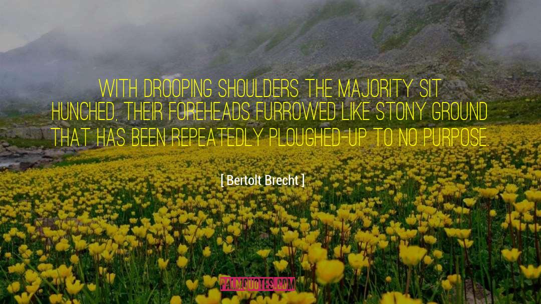 Hunched quotes by Bertolt Brecht