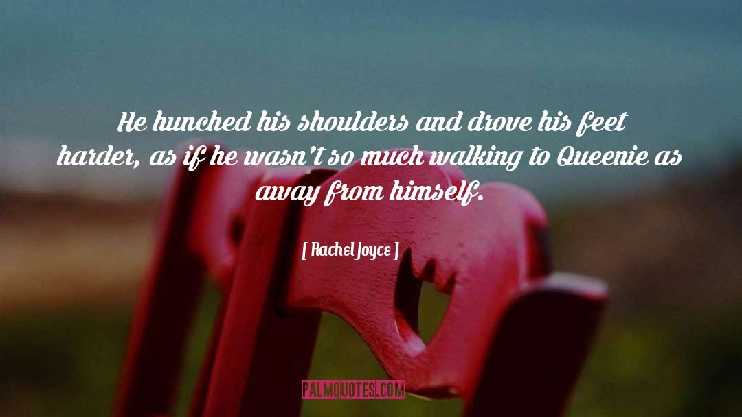 Hunched quotes by Rachel Joyce