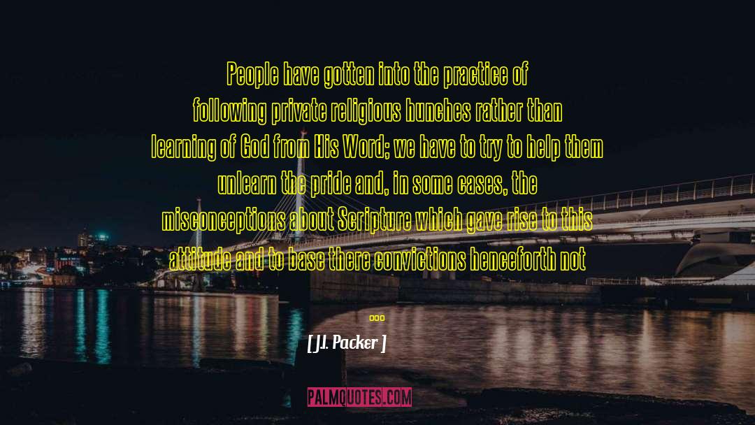 Hunches quotes by J.I. Packer