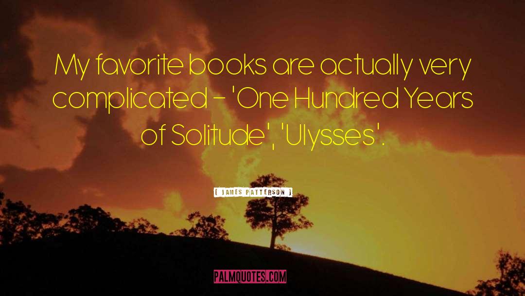 Hundered Years Of Solitude quotes by James Patterson