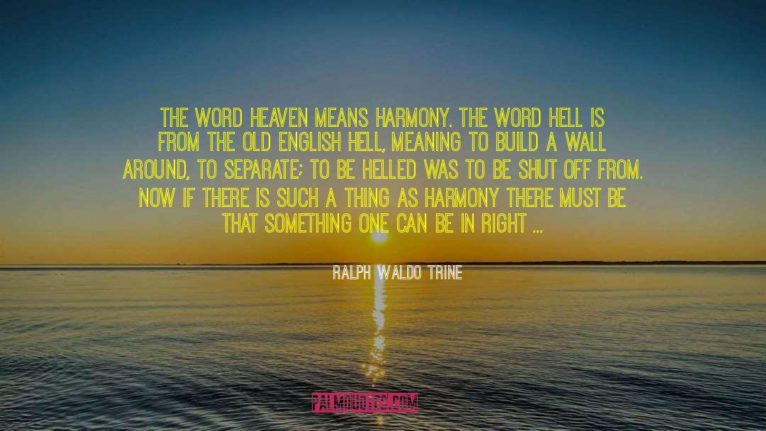 Hundir In English quotes by Ralph Waldo Trine