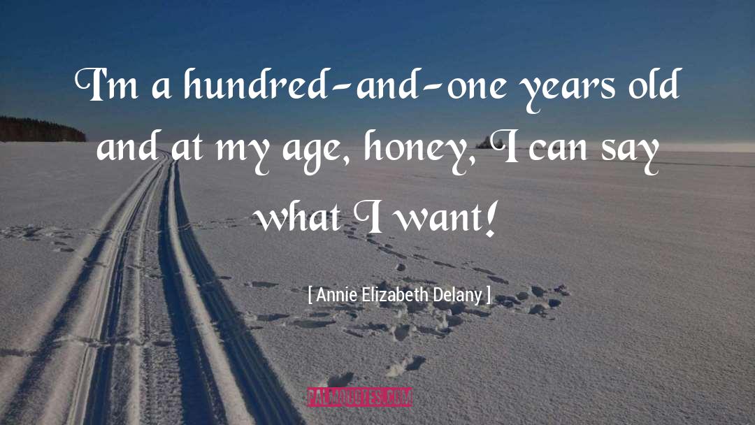 Hundred And One quotes by Annie Elizabeth Delany