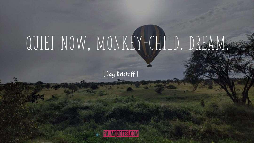 Hundredth Monkey quotes by Jay Kristoff