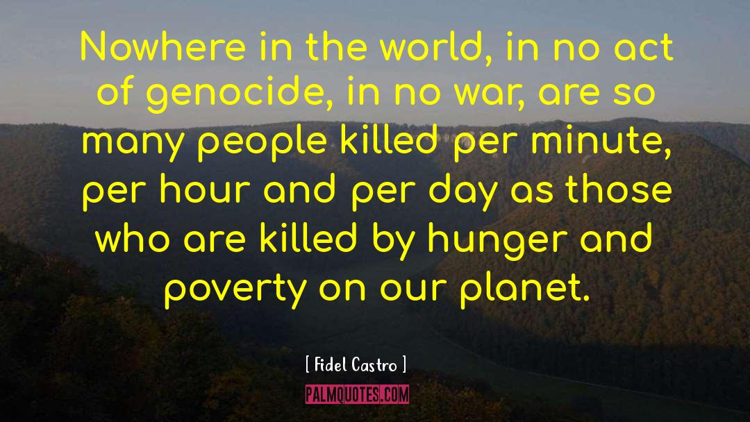 Hunger And Poverty quotes by Fidel Castro