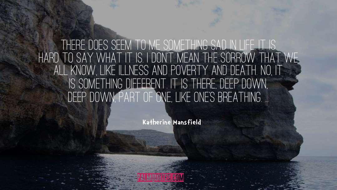 Hunger And Poverty quotes by Katherine Mansfield