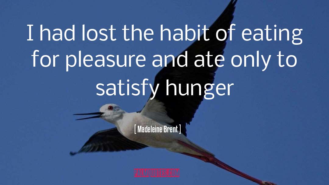 Hunger And Poverty quotes by Madeleine Brent