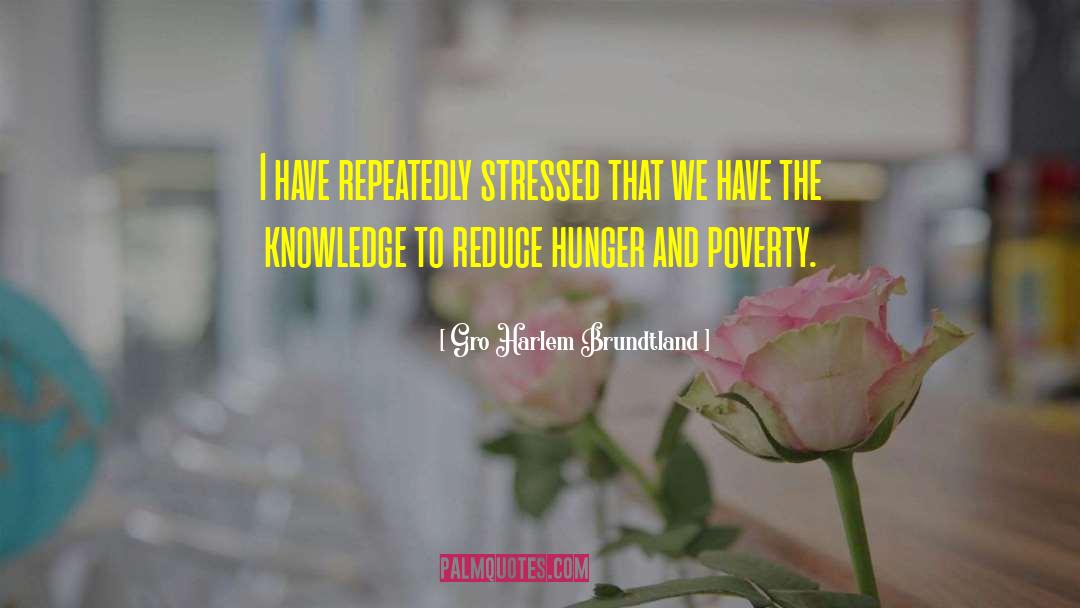 Hunger And Poverty quotes by Gro Harlem Brundtland