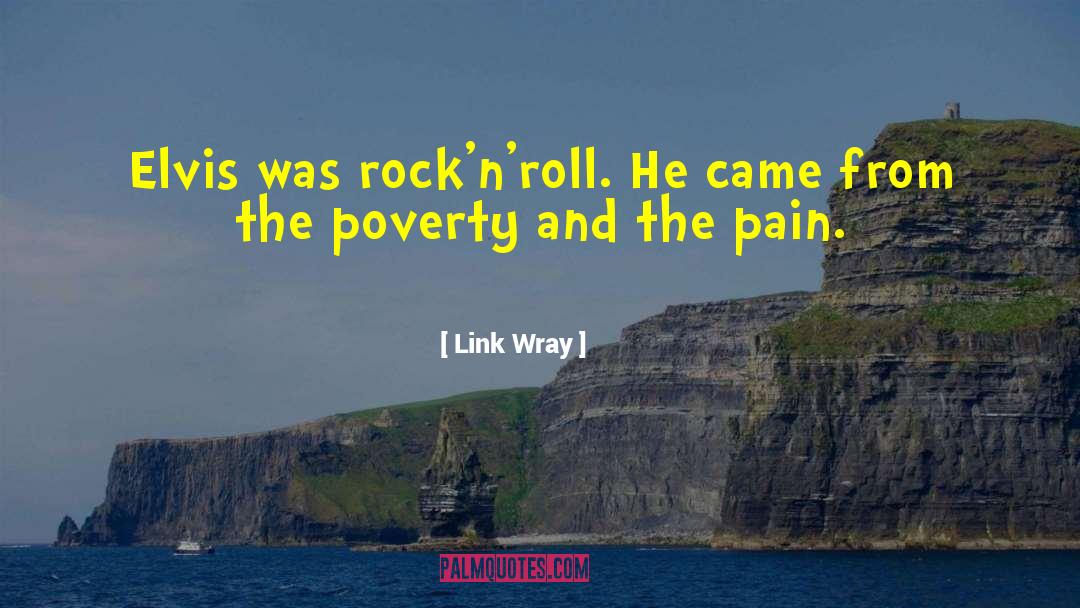 Hunger And Poverty quotes by Link Wray