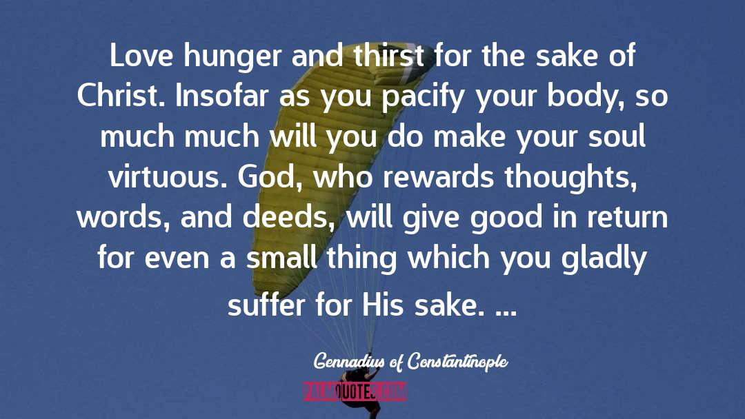 Hunger And Thirst quotes by Gennadius Of Constantinople