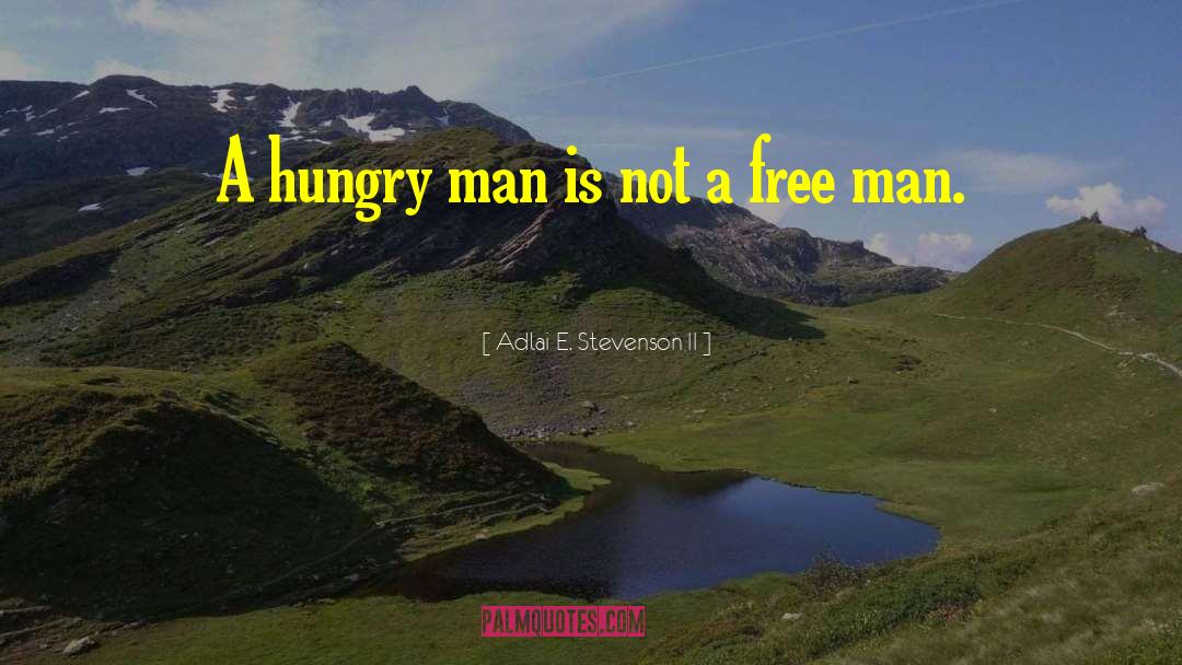 Hunger Awareness quotes by Adlai E. Stevenson II