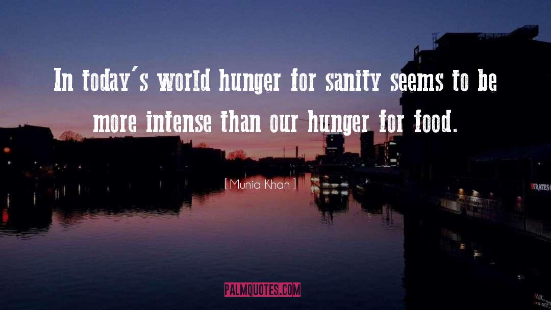 Hunger For Food quotes by Munia Khan