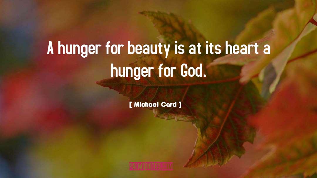 Hunger For God quotes by Michael Card