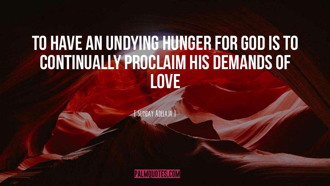 Hunger For God quotes by Sunday Adelaja