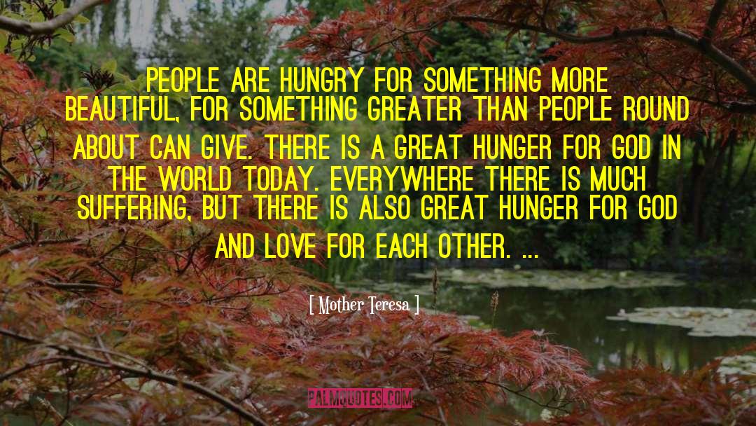 Hunger For God quotes by Mother Teresa