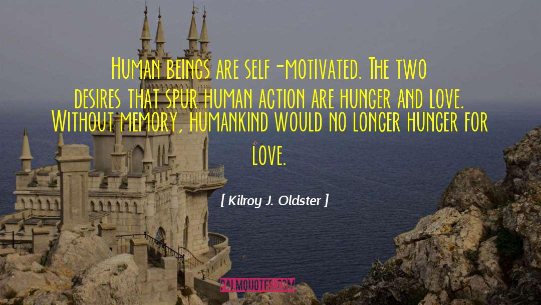 Hunger For Love quotes by Kilroy J. Oldster