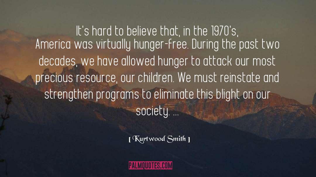 Hunger In America quotes by Kurtwood Smith