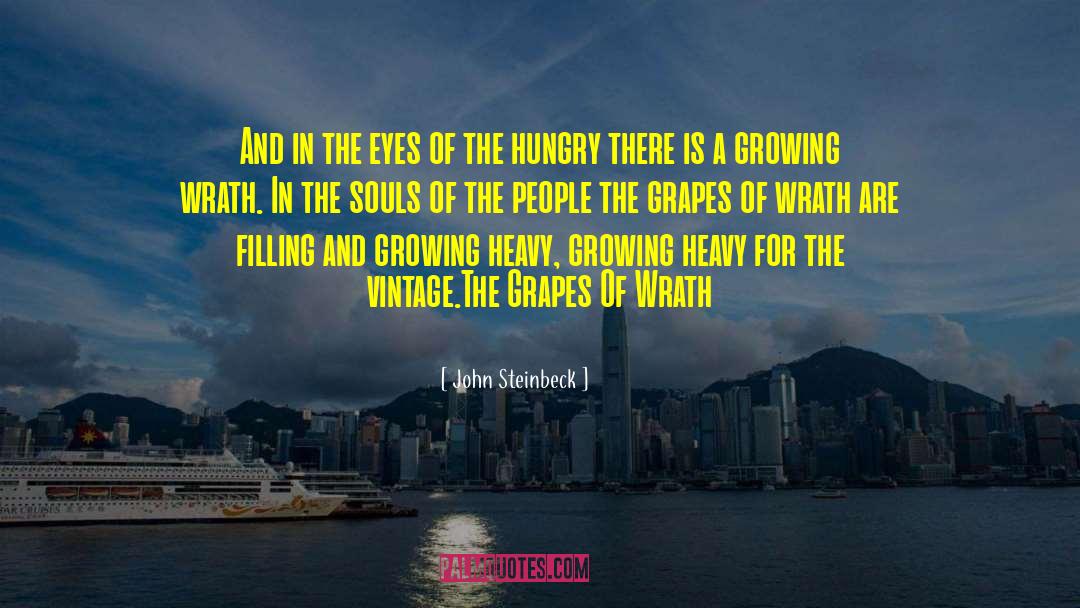 Hunger In Grapes Of Wrath quotes by John Steinbeck