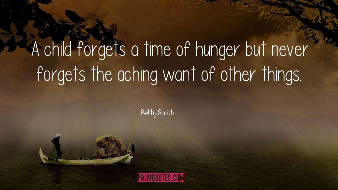 Hunger Poverty quotes by Betty Smith