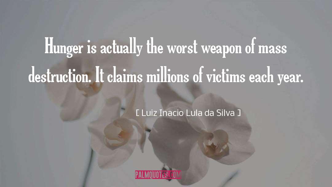 Hunger Poverty quotes by Luiz Inacio Lula Da Silva