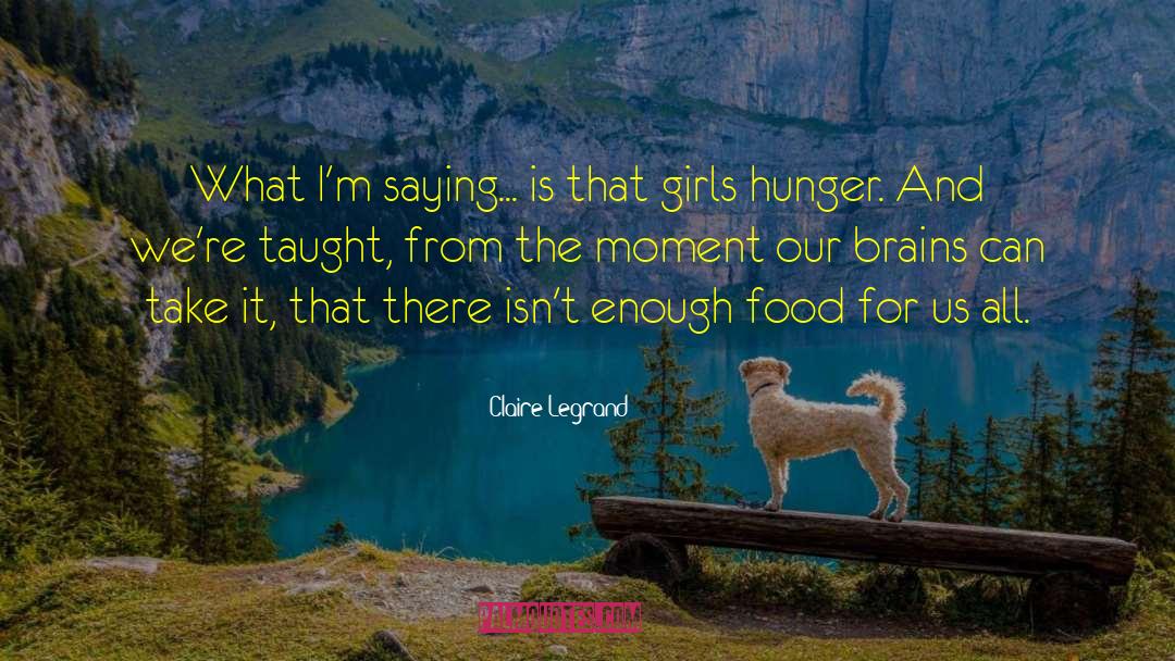 Hunger Poverty quotes by Claire Legrand