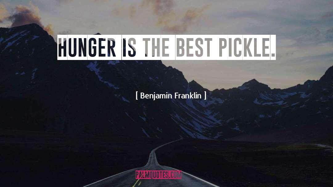 Hunger quotes by Benjamin Franklin