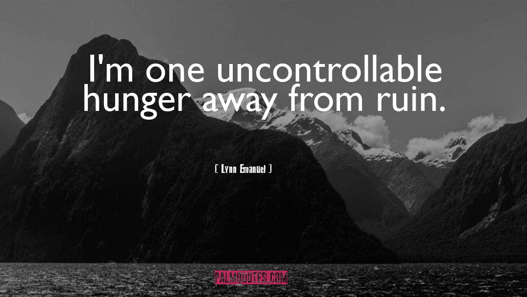 Hunger quotes by Lynn Emanuel