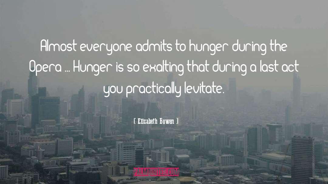 Hunger quotes by Elizabeth Bowen