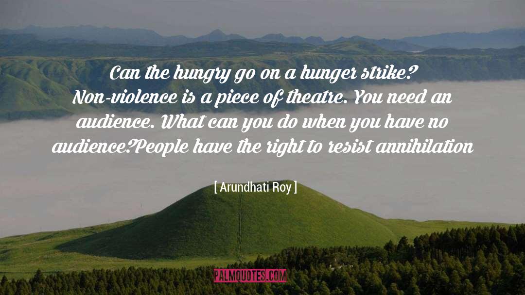 Hunger Strike quotes by Arundhati Roy