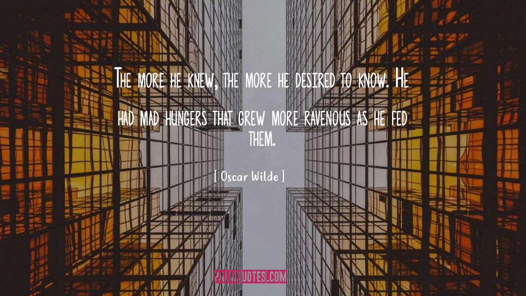 Hungers quotes by Oscar Wilde