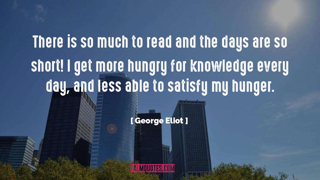 Hungry For Knowledge quotes by George Eliot