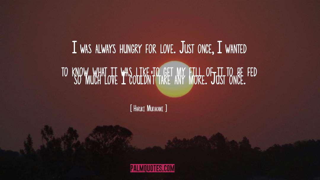 Hungry For Love quotes by Haruki Murakami