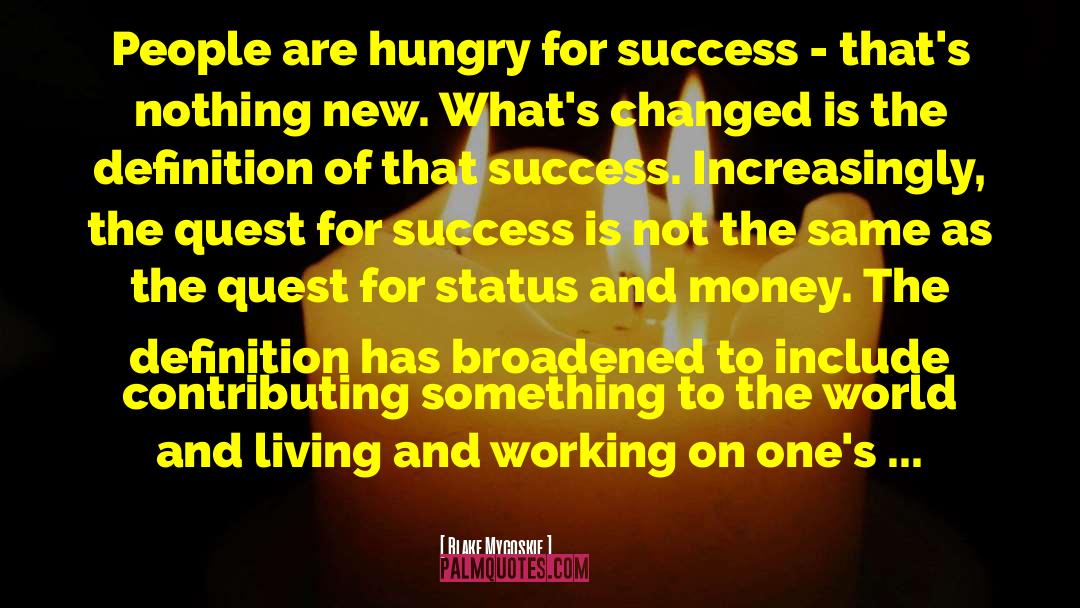 Hungry For Success quotes by Blake Mycoskie