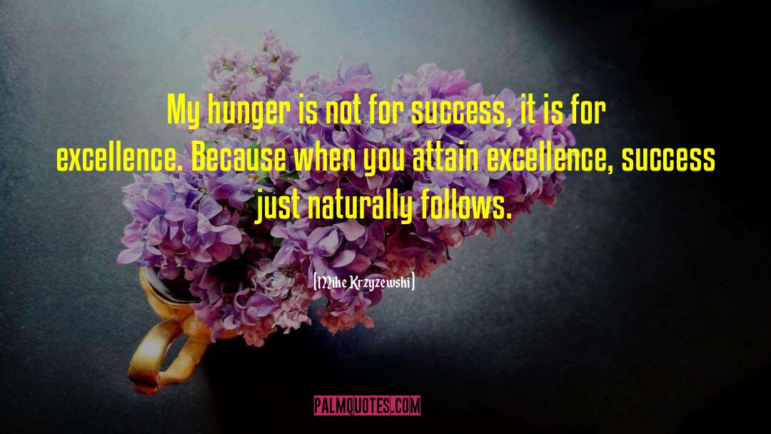 Hungry For Success quotes by Mike Krzyzewski