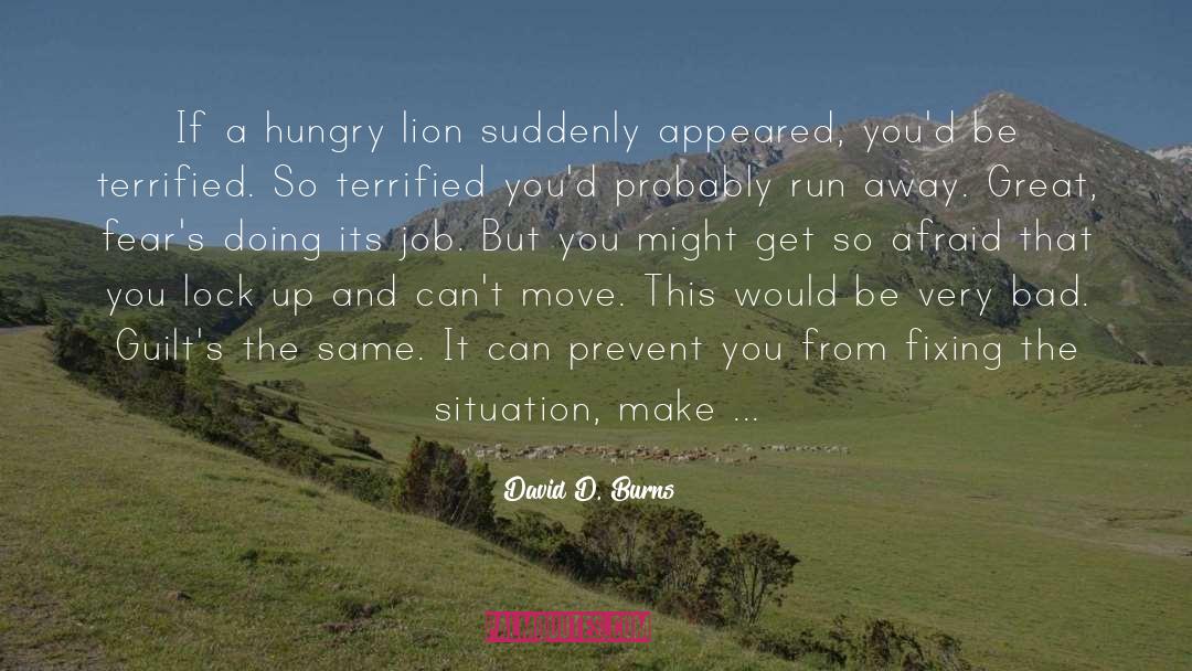 Hungry Lion quotes by David D. Burns
