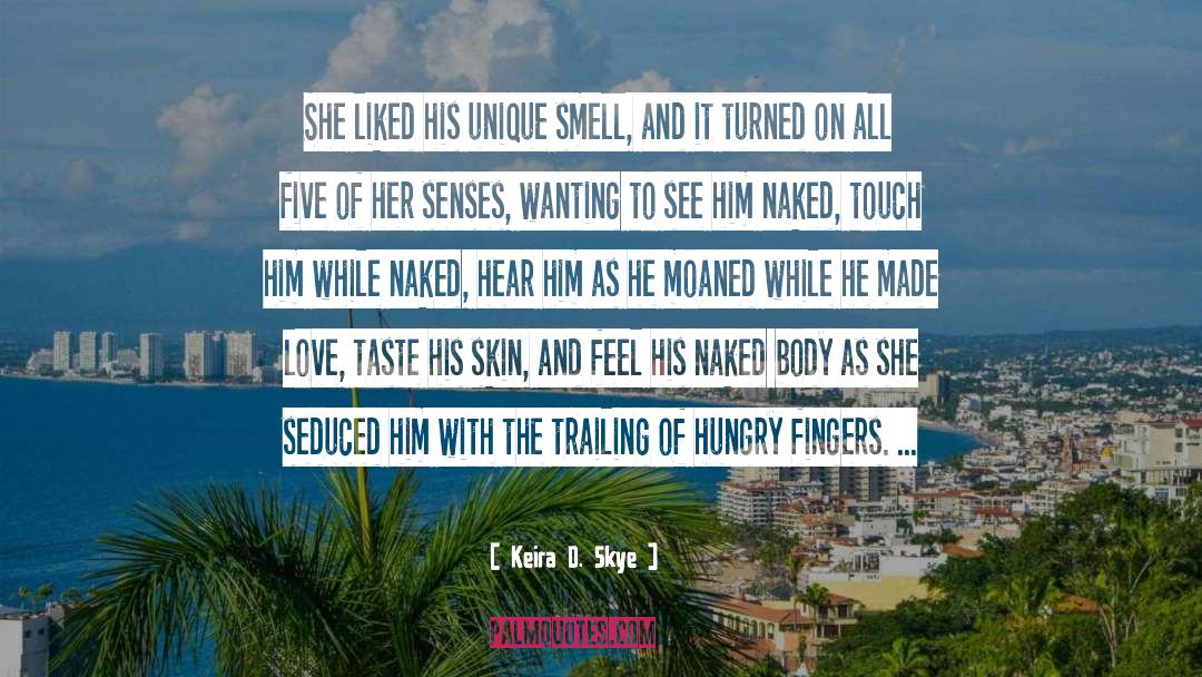 Hungry quotes by Keira D. Skye