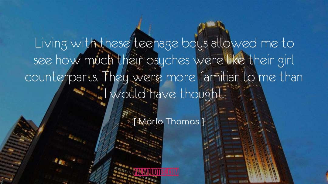 Hungry Teenage Boys quotes by Marlo Thomas