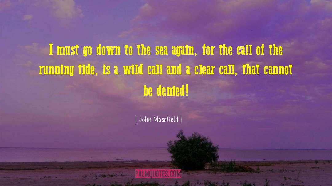 Hungry Tide quotes by John Masefield