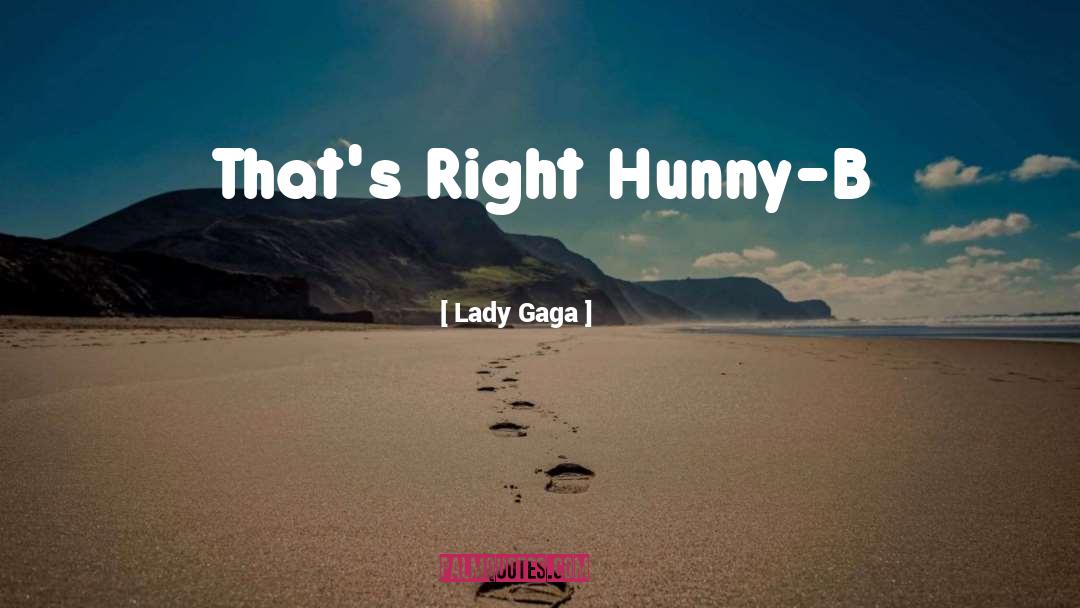 Hunny quotes by Lady Gaga