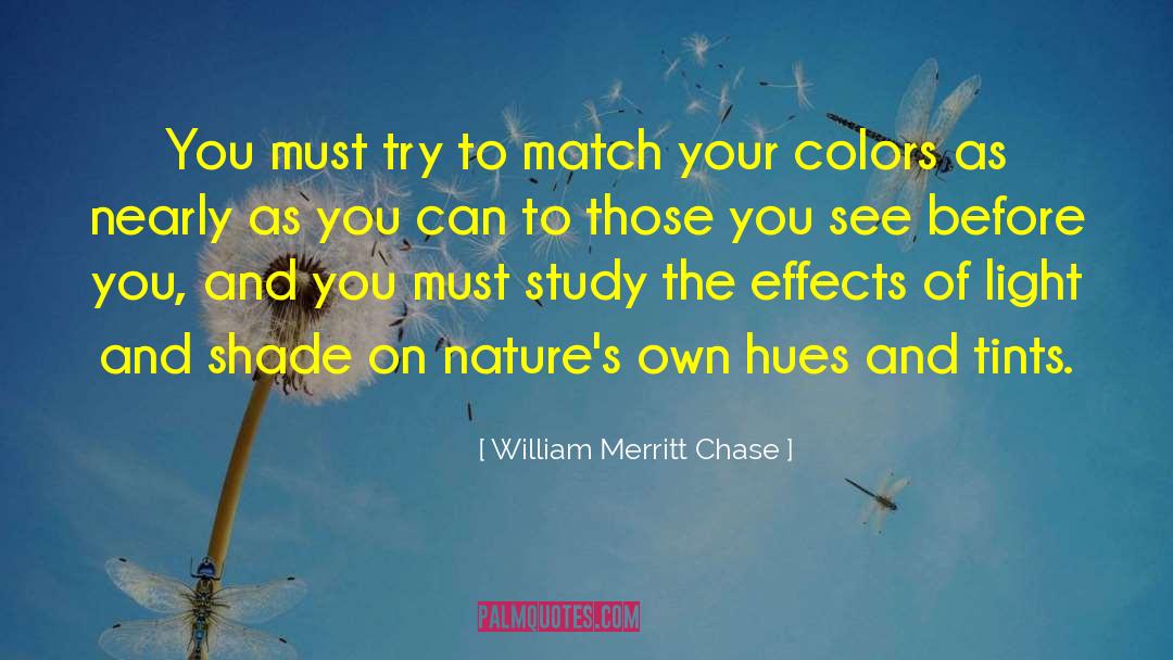 Hunsley Tints quotes by William Merritt Chase
