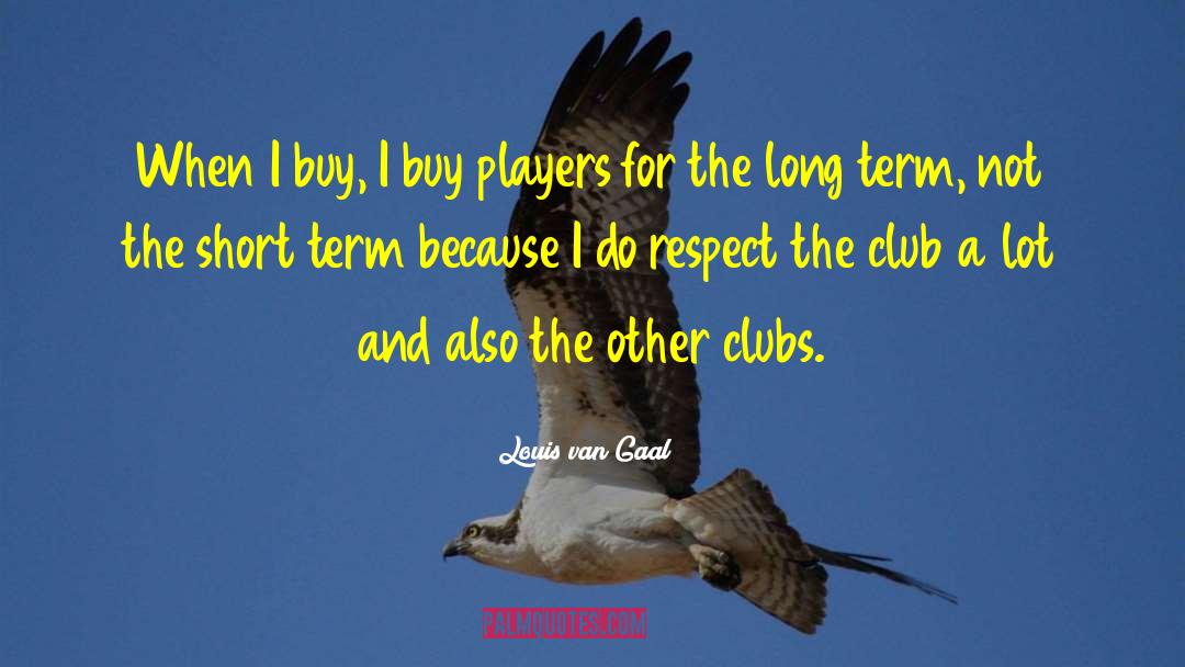 Hunt Club quotes by Louis Van Gaal
