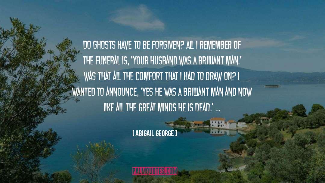 Hunt Ghosts quotes by Abigail George