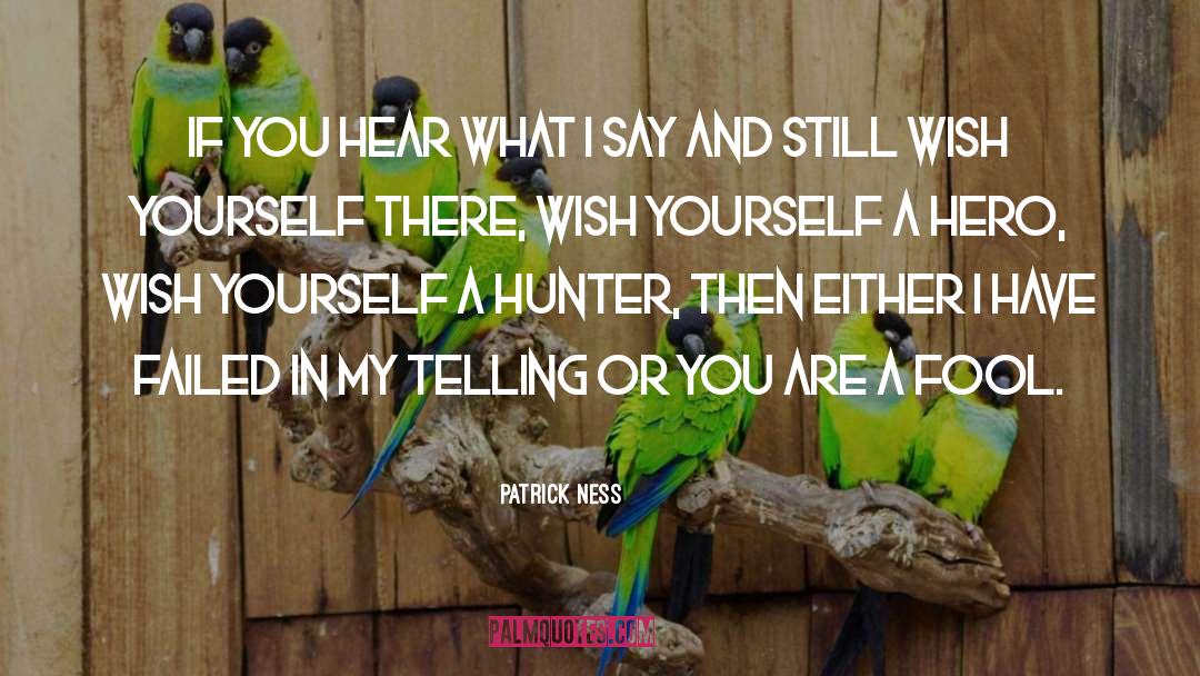 Hunter Amatto quotes by Patrick Ness