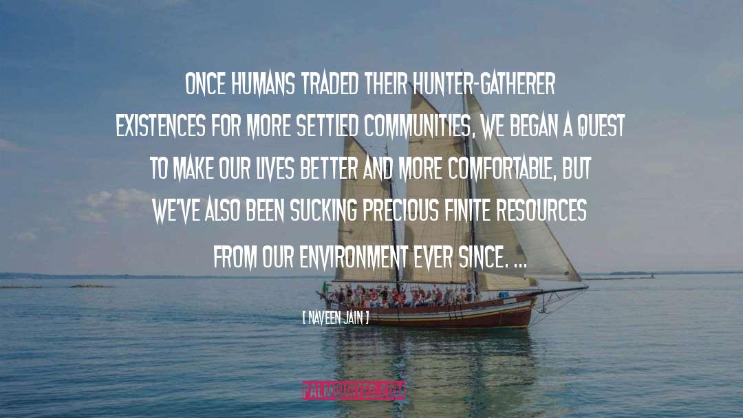 Hunter Gatherer quotes by Naveen Jain