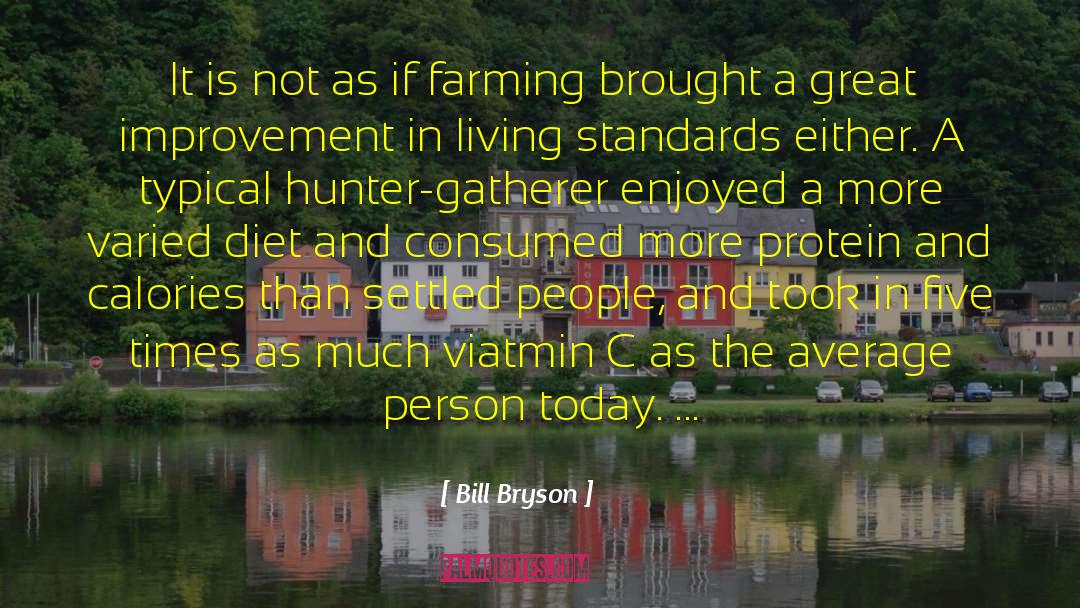 Hunter Gatherer quotes by Bill Bryson