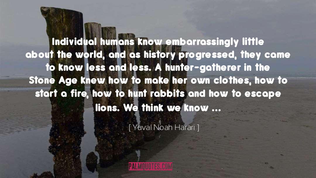 Hunter Gatherer quotes by Yuval Noah Harari