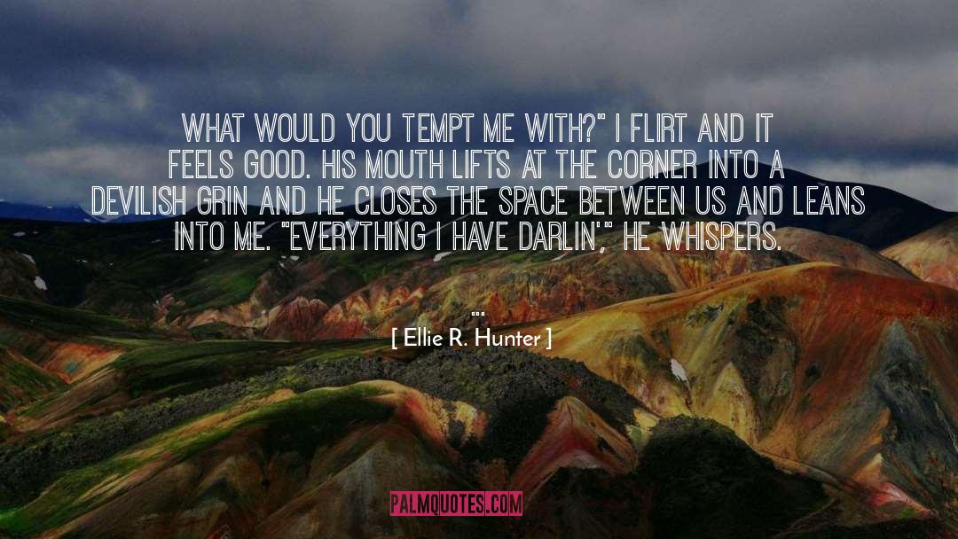Hunter Gatherers quotes by Ellie R. Hunter