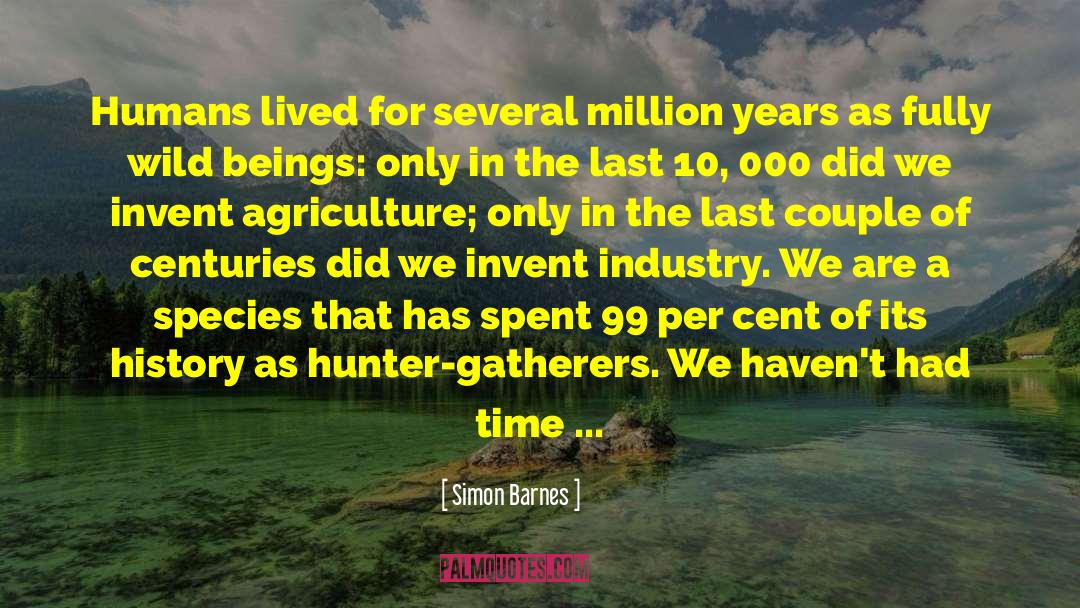 Hunter Gatherers quotes by Simon Barnes