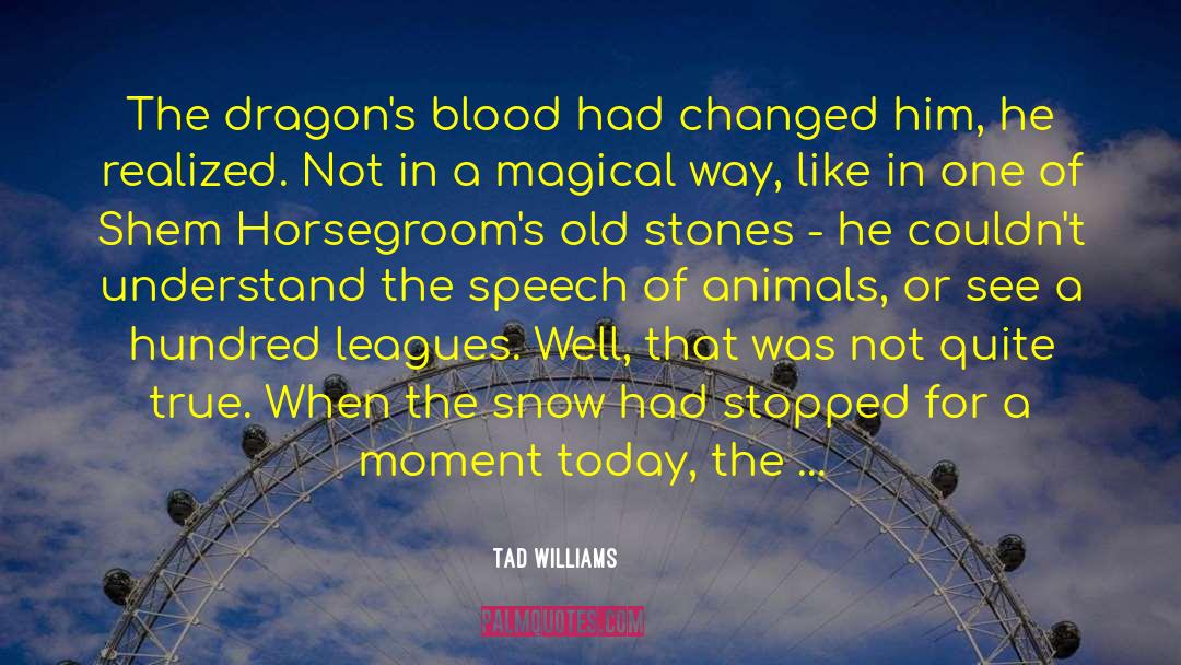 Hunter Green Dragons quotes by Tad Williams